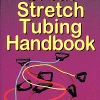 WebCitz - The Fitness Store The Great Stretch Tubing Handbook